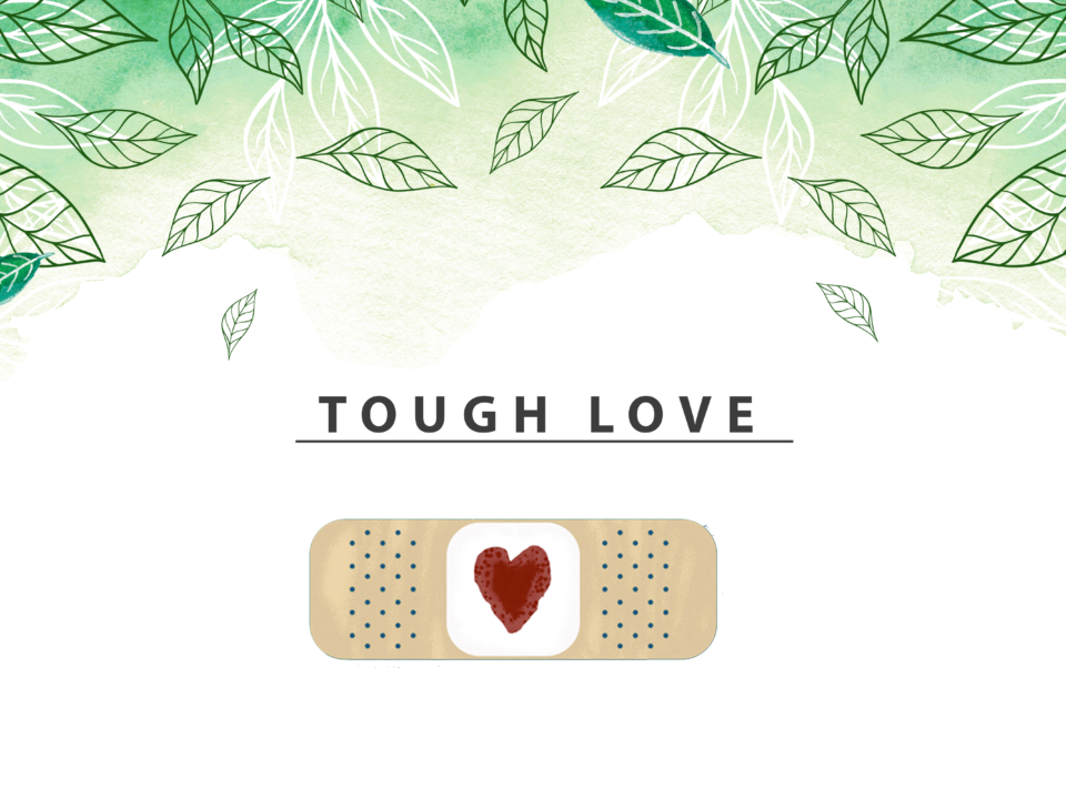 WHAT IS TOUGH LOVE? You Should Know - PRCREHAB.ORG