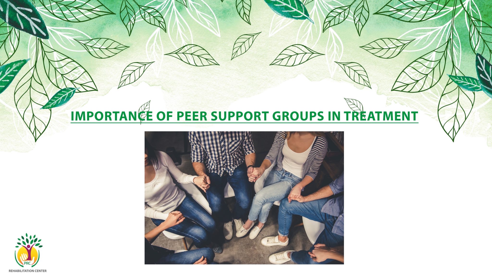 Peer Support Groups Importance In Treatment - Prcrehab.org