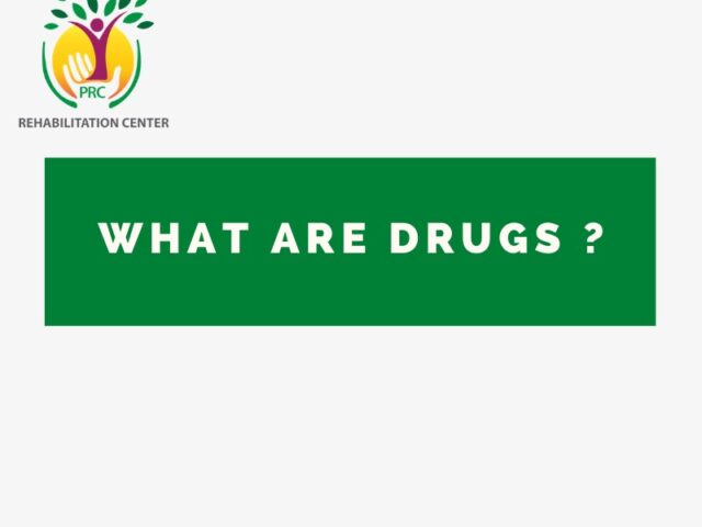 What are Drugs - PRCREHAB.ORG