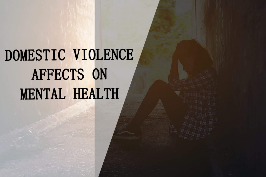 How Domestic Violence Impacts Women’s Mental Health