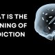 What is the meaning of addiction - Prcrehab.org